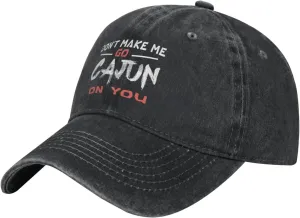 Don't Make Me Go Cajun On You Classic Casquette Cap Lightweight Adjustable Comfortable Breathable Men Women Hat2 Black